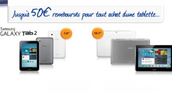 50 euros remboursés sur l’achat d’une tablette Samsung Galaxy Tab 2 (Galaxy Tab 2 10″ à partir 269 euros ou Galaxy Tab 2 7″ à partir 148 euros, port inclus après remboursement)