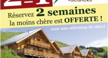 Vacances à la montagne : 1 semaine acheté = 1 semaine gratuite (à partir de 220 euros les 14 jours)