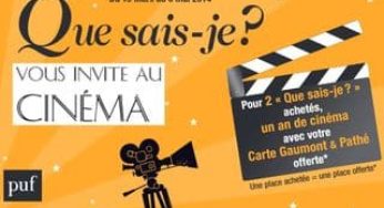 1 carte cinéma Gaumont / Pathé «1 place achetée = 1 place offerte » pour 2 livres Que sais-je achetés