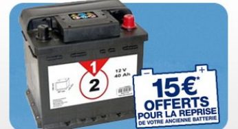 Reprise de votre ancienne batterie 15 euros (Norauto – Feu Vert)