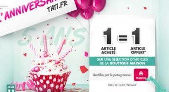 Anniversaire Tati : 1 article Déco & Maison acheté = 1 gratuit