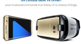 Précommande Samsung Galaxy S7 / S7 edge = le casque Gear VR gratuit