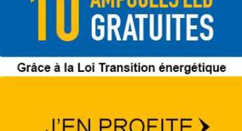 Demandez vos 10 ampoules LED Gratuites (dispositif Certificats d’Economies d’Energie ) – derniers jours