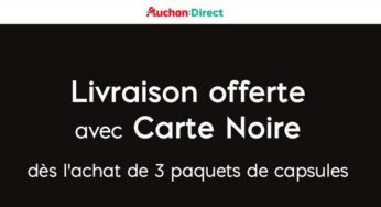 Auchan Direct : 3 paquets de capsules Carte noire achetés = Livraison offerte !