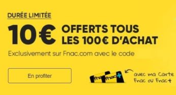 15 Aout La FNAC : 10€ offerts par tranche de 100€ (cumulable promo)