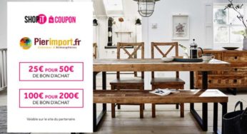 Vente privée Pier Import ! bon d’achat de 25€=50€ / 50€=100€