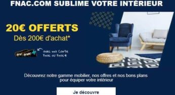 20€ offerts dès 200€ d’achat dans le rayon mobilier de la FNAC