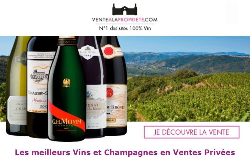 Vente à la Propriété achetez vos vins et champagnes en ventes privées