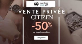 Vente Privée montres Citizen : -50% sur les montres pour homme sur Montres and CO