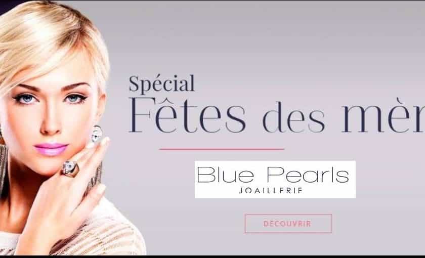 Offre fête des mères remise sur tout Blue Pearls