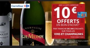 10€ offerts tous les 30€ d’achat dans le rayon Vins et Champagnes Carrefour (en bon d’achat)