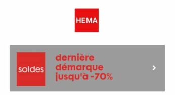 Dernière démarque Hema = maintenant mini -50% et jusqu’à -70% sur toute la selection