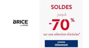 Dernière démarque des soldes Brice : jusqu’à – 70% + livraison gratuite domicile