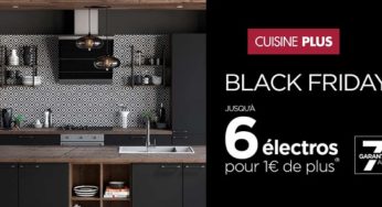 Pour le Black Friday Cuisine Plus jusqu’à 6 électroménagers pour 1€ de plus !