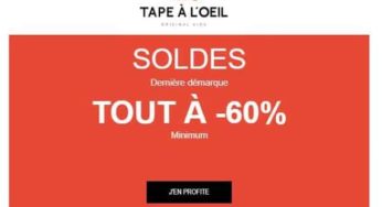 Tout à -60% sur les Soldes Tape à l’œil (dernière démarque)