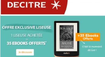 Offre spéciale liseuse Vivlio : 1 liseuse achetée = 1 pack de 35 ebooks offert par Decitre (et toujours 5000 ebooks gratuits)