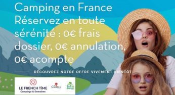 Séjour en camping en France cet été Le French Time (Castels & Sites et Paysages) : 0€ frais dossier, 0€ annulation, 0€ acompte