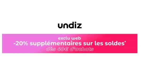 Derniers Jours Des Soldes Undiz = -20% Supplémentaires Sur Les Produits ...