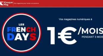 Les French Days magazine numérique : 1€/mois pendant 3 mois sur KiosqueMag