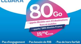 Forfait Série limitée Lebara 80Go : 19,99€/mois avec appels internationaux inclus (43 dest.) Aucun contrat ni RIB sans engagement