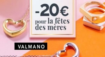 Spéciale fête des mères : -20€ sur des bijoux et de montres sur Valmano