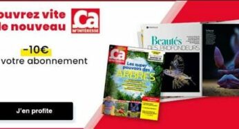 10€ de remise supplémentaire sur l’abonnement au magazine Ça m’intéresse