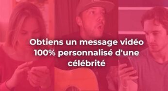 Comment obtenir une vidéo personnalisée de célébrités ?