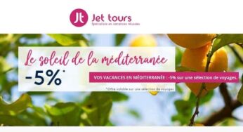 Vacances Méditerranée Jet Tours : jusqu’à -50% sur des séjours Grèce, Baléares, Tunisie et Maroc + 5% supplémentaire