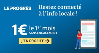 FLASH : 1€ le 1er mois d’abonnement numérique Le Progrès Essentielle (sans engagement) puis 9,99€ (Premium : 14,99€/mois)