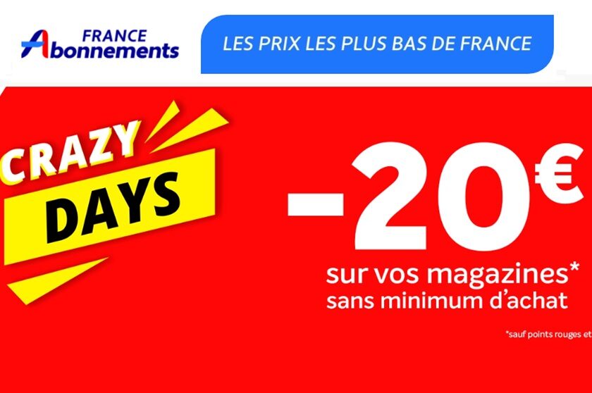 Profitez des Crazy days pour prendre vos abonnements magazines à petits prix