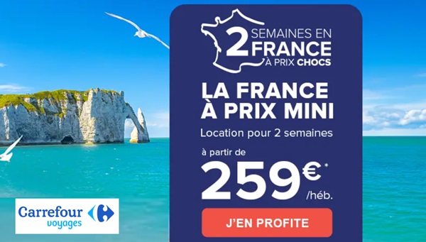 carrefour voyages offre 2 semaines en france à partir de 259€