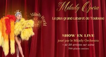 Cabaret Milady Opera Toulouse moins cher : 23€ le spectacle ou 79€ le repas spectacle pour 2 personnes