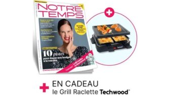 Offre Spéciale Noël Abonnement Notre Temps : jusqu’à -42% de remise + grill-raclette TECHWOOD cadeau