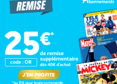 REMISE EN OR 🥇 abonnements magazines : 25€ de remise sur les dizaines de titres (dès 40€ )